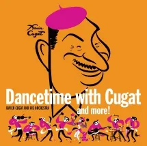 Cugat Xavier: Dancetime With Xavier Cugat