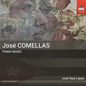 Comellas José: Piano Music (Jose Raul Lopez)