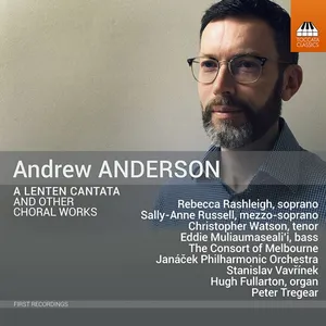 Anderson Andrew: A Lenten Cantata & Other...