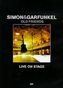 Simon & Garfunkel: Old friends - Live 2003