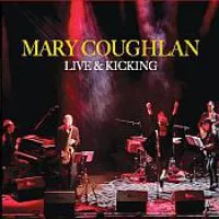 Coughlan Mary: Live and Kicking