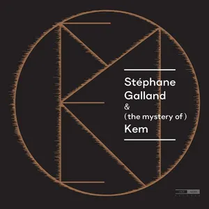 Galland Stephane: Stephane Galland & Kem