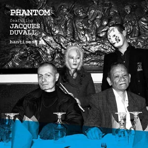 Phantom Feat Jacques Duvall: Hantises
