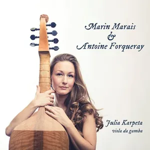 Karpeta Julia: Marin Marais & Antoine Forqueray