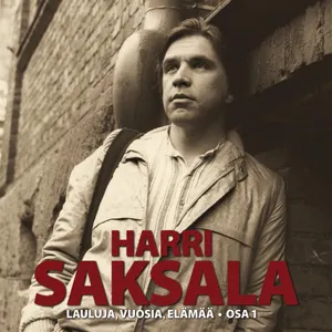 Saksala Harri: Lauluja Vuosia Elämää - Osa 1