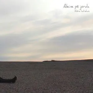 Indrehus Kåre: Aleine På Jorda