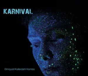 Elmquist/Kallerdahl Kombo: Karnival
