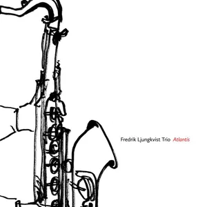 Ljungkvist Fredrik Trio: Atlantis