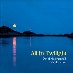 Härenstam David/Peter Knudsen: All in twilight