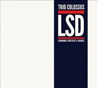 Lindborg Sjöstedt & Daniel: Trio Colossus