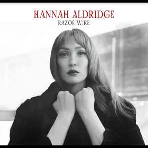 Aldridge Hannah: Razor Wire [Deluxe]