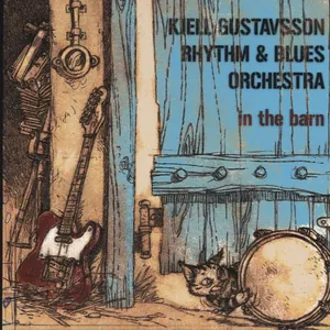 Kjell Gustavsson Rhythm & Blues Orc: In the Barn