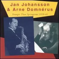 Johansson Jan/Domnérus: Younger than... 1959-61