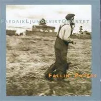 Ljungkvist Fredrik Quartet: Fallin' Papers