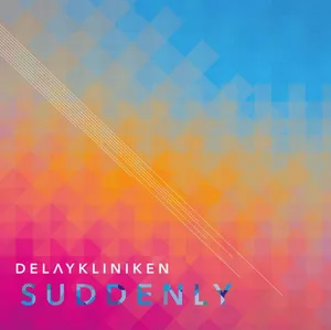 Delayklinken: Suddenly