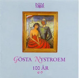 Nystroem Gösta: Gösta Nystroem 100 År