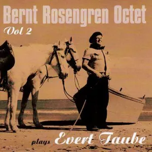 Rosengren Bernt Octet: Plays Evert Taube Vol 2