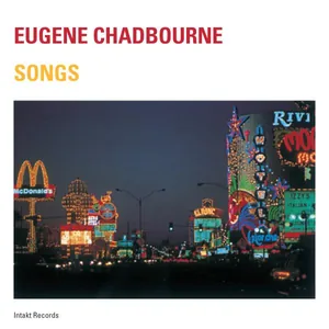 Chadbourne Eugene: Songs