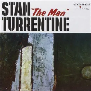 Turrentine Stan: Stan The Man Turrentine