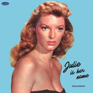Julie London: Julie is Her Name