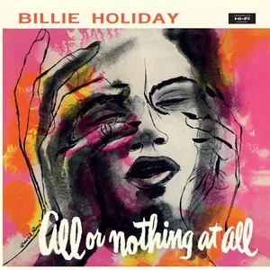 Billie Holiday: All or Nothing At All