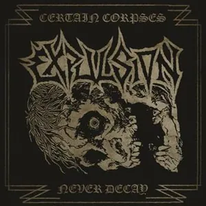 Expulsion: Certain Corpses Never Decay