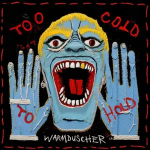 Warmduscher: Too Cold to Hold
