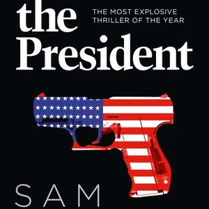 To Kill the President