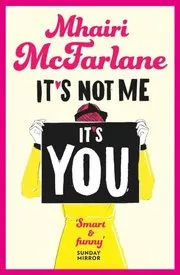 It's Not Me, It's You