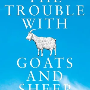 Trouble With Goats And Sheep
