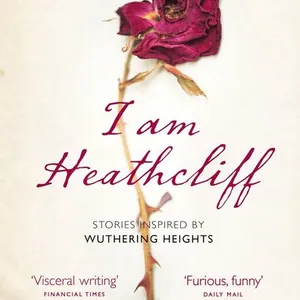 I Am Heathcliff