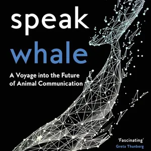 How to Speak Whale