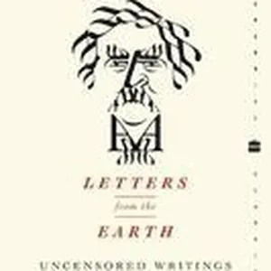 Letters from the Earth: Uncensored Writings
