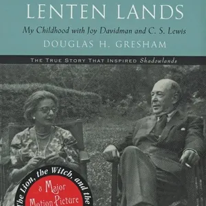 Lenten Lands: My Childhood with Joy Davidman and C.S. Lewis