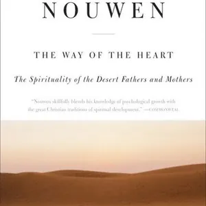 Way of the Heart: The Spirituality of the Desert Fathers and Mothers