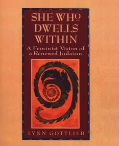 She Who Dwells Within: Feminist Vision of a Renewed Judaism, a