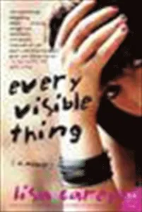 Every Visible Thing A Novel
