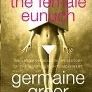 The Female Eunuch