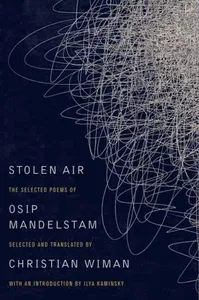 Stolen Air: Selected Poems of Osip Mandelstam