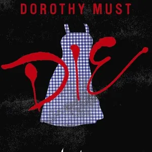 Dorothy Must Die