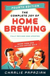 Complete Joy of Homebrewing Fourth Edition