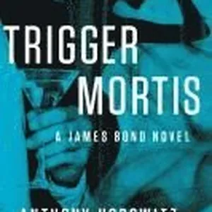 Trigger Mortis: With Original Material by Ian Fleming