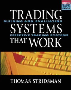 Tradings Systems That Work: Building and Evaluating Effective Trading Systems