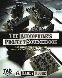 Audiophile's Project Sourcebook: 120 High-Performance Audio Electronics Projects