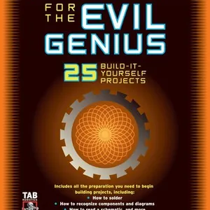Mechatronics for the Evil Genius