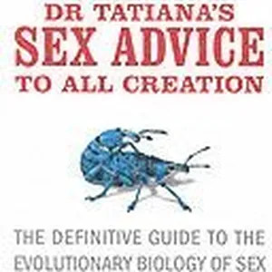 Dr Tatiana's Sex Advice to All Creation