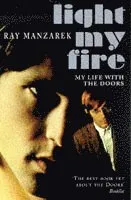 Light My Fire - My Life With The Doors