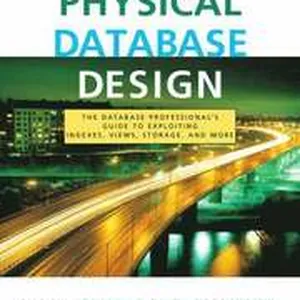 Physical Database Design: the database professional's guide to exploiting indexes, views, storage, and more