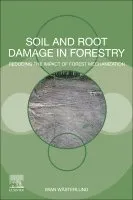 Soil and Root Damage in Forestry