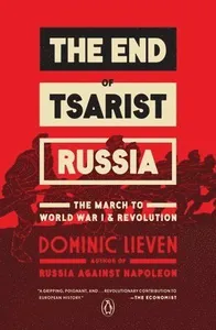 The End of Tsarist Russia: The March to World War I and Revolution